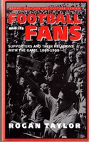 Football Supporters and the Game, 1885-1985 (Sport, Politics & Culture S.)