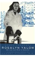 Rosalyn Yalow, Nobel Laureate: Novel Laureate Her Life and Work in Medicine