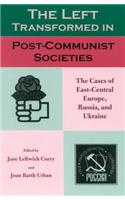 The Left Transformed in Post-Communist Societies