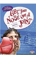 Get Your Nose Out of Joint: And Other Medical Expressions(It's Just an Expression)