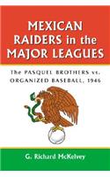 Mexican Raiders in the Major Leagues