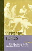 Modernism (v. 2): Ernest Hemingway and the Expatriate Modernist Movement (Gale Study Guides to Great Literature)