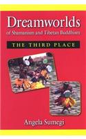 Dreamworlds of Shamanism and Tibetan Buddhism