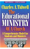 The Educational Ministry of a Church: A Comprehensive Model for Students and Ministers