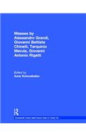 Masses by Alessandro Grandi, Giovanni Battista Chinelli, Tarquinio Merula, Giovanni Antonio Rigatti