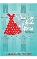 Truth, Lies, and the Single Woman