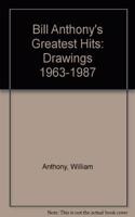 Bill Anthony's Greatest Hits: Drawings 1963-1987