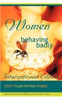 Women Behaving Badly Fiesty Flash Fiction