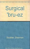 Surgical 'bru-EZ