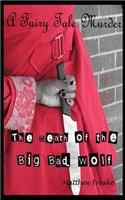 Death of the Big Bad Wolf: A Fairy Tale Murder