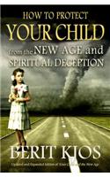 How to Protect Your Child from the New Age and Spiritual Deception