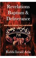 Revelations, Baptism & Deliverance