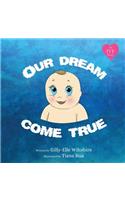 Our Dream Come True