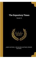 The Expository Times; Volume 16