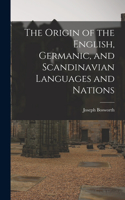 Origin of the English, Germanic, and Scandinavian Languages and Nations