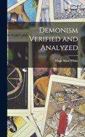 Demonism Verified and Analyzed