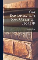 Om Expropriation Som Rättsligt Begrepp