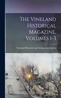 Vineland Historical Magazine, Volumes 1-3