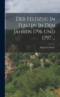 Feldzug In Italien In Den Jahren 1796 Und 1797 ...