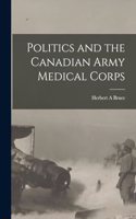 Politics and the Canadian Army Medical Corps