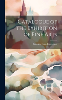 Catalogue of the Exhibition of Fine Arts