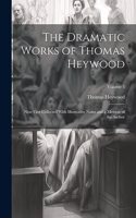 Dramatic Works of Thomas Heywood