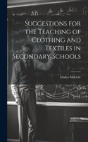 Suggestions for the Teaching of Clothing and Textiles in Secondary Schools