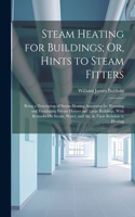 Steam Heating for Buildings; Or, Hints to Steam Fitters