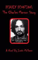 Deadly Devotion: The Charles Manson Story