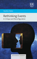 Rethinking Events: A Critique and Reconfiguration(Rethinking Tourism series)
