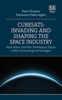 CubeSats: Invading and Shaping the Space Industry: The Impact of Nano-Satellite Innovators on Space Exploration