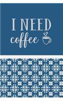 I Need Coffee