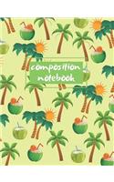 Composition Notebook: Collage Ruled, Feel Holiday Again, Palm Tree And Coconut Drink Pattern Design, Great For School Notes