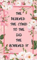 She Believed She Could So She D&#822;i&#822;d&#822; She Achieved It: Ruled 6×9 120 pages, best she believed she could so she did journal and she believed she could notebook