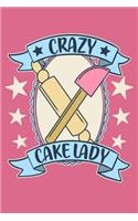 Crazy Cake Lady: A Notebook for the Vintage Inspired Baker and Pastry Chef