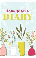 Savannah's Diary: Cute Personalized Diary / Notebook / Journal/ Greetings / Appreciation Quote Gift (6 x 9 - 110 Blank Lined Pages)