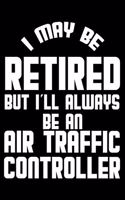I May Be Retired But I'll Always Be An Air Traffic Controller