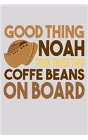 Good Thing Noah Took Those Two Coffee Beans On Board