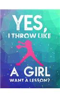 Yes, I Throw Like A Girl Want A Lesson?