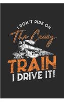 I Don't Ride On The Crazy Train, I Drive It!