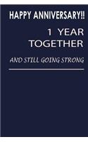Happy Anniversary!! 1 Year Together and Still Going Strong: Being Together Is So Awesome. It Is Even Loveliest When the Union Is Unending Blank Line Journal