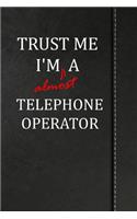 Trust Me I'm Almost a Telephone Operator: Handwriting Journal for Preschool and Kindergarten Book Notebook 120 Pages 6x9