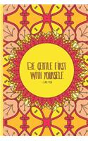 Be Gentle First with Yourself
