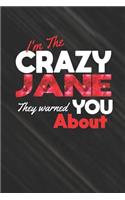 I'm The Crazy Jane They Warned You About: First Name Funny Sayings Personalized Customized Names Women Girl Mother's day Gift Notebook Journal