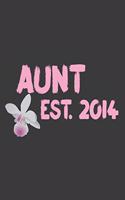 Aunt Est. 2014: Aunt notebook. 8.5 x 11 size 120 lined pages aunt gifts from niece and nephew for best aunties.Aunt journal.Auntie loves you favorite aunt gifts on 