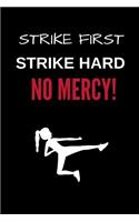 Strike First Strike Hard No Mercy