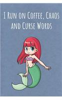 I Run on Coffee, Chaos and Curse Words