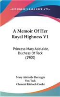 A Memoir Of Her Royal Highness V1