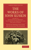 The Works of John Ruskin: (Cambridge Library Collection - Works of John Ruskin)
