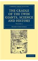 Cradle of the Twin Giants, Science and History